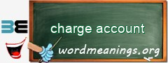 WordMeaning blackboard for charge account